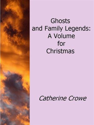 cover image of Ghosts and Family Legends--A Volume For Christmas